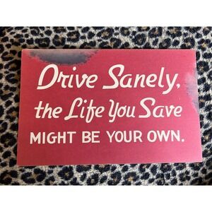 VTG Cardboard Sign 11"X7" Drive Safely The Life You Save Might Be Your Own
